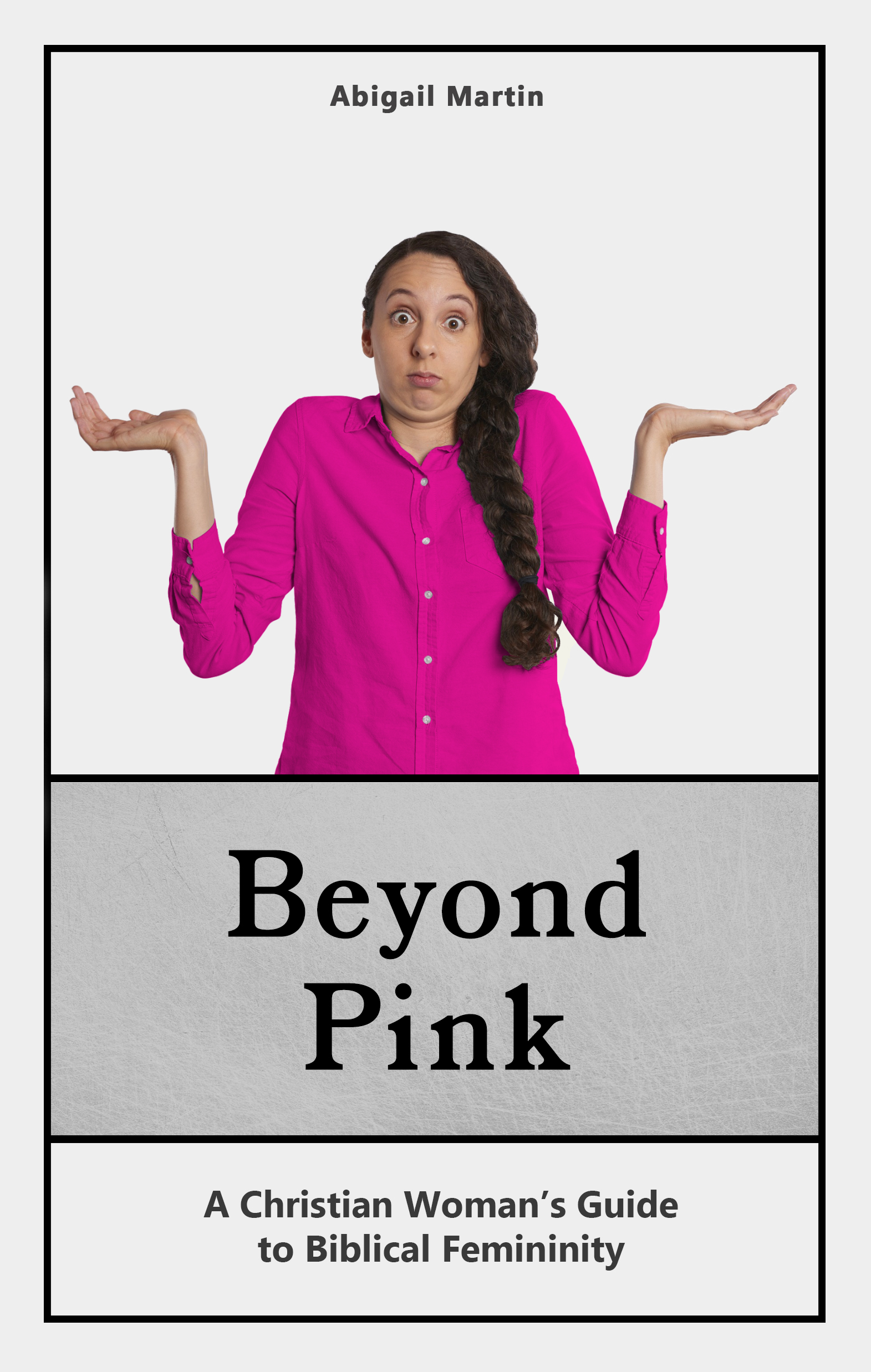 Beyond Pink: A Christian Woman’s Guide to Biblical Femininity – Cover ...